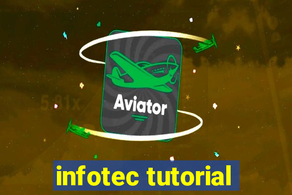 infotec tutorial